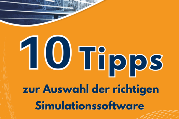 10 Tipps zur Auswahl der richtigen Simulationssoftware